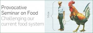 Provocative Seminar on Food - Challenging our current food system