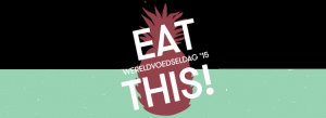 Eat this! Wereldvoedseldag 2015