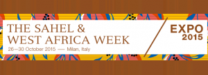 The Sahel and West Africa Week - Expo Milano 2015