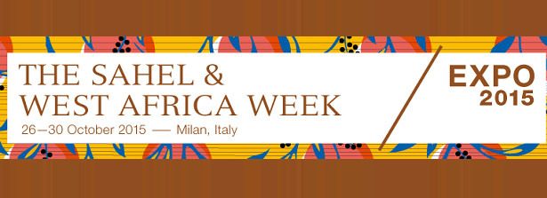 The Sahel and West Africa Week - Expo Milano 2015