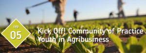 Kick-Off Community of Practice - Youth in Agribusiness