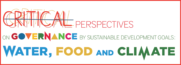 Critical Perspectives on Governance by SDGs: Water, Food and Climate