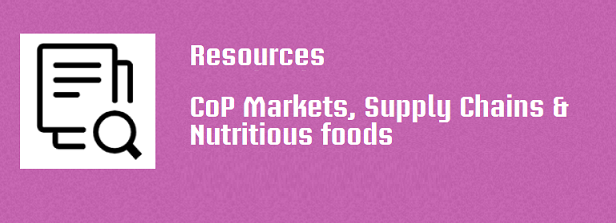 Resources CoP Markets, Supply Chains & Nutritious foods